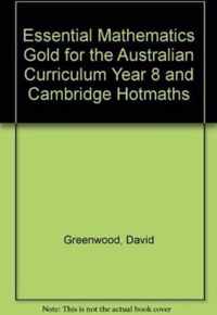 Essential Mathematics Gold for the Australian Curriculum Year 8 and Cambridge Hotmaths