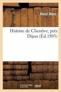 Histoire de Chenove, Pres Dijon, Par Henri Marc. (24 Avril 1892.)