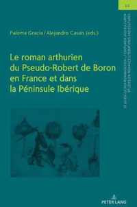 Le Roman Arthurien Du Pseudo-Robert de Boron En France Et Dans La Peninsule Iberique