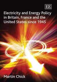 Electricity and Energy Policy in Britain, France and the United States since 1945