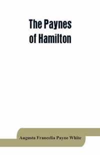 The Paynes of Hamilton, a genealogical and biographical record