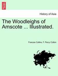 The Woodleighs of Amscote ... Illustrated.