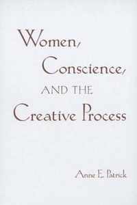 Women, Conscience, and the Creative Process