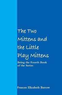 The Two Mittens and the Little Play Mittens