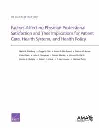 Factors Affecting Physician Professional Satisfaction and Their Implications for Patient Care, Health Systems, and Health Policy