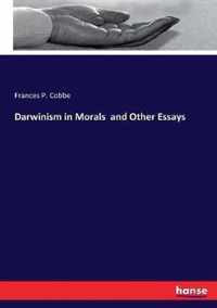 Darwinism in Morals and Other Essays