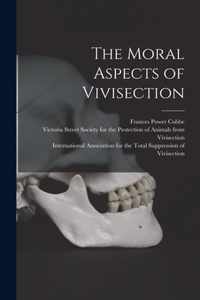 The Moral Aspects of Vivisection