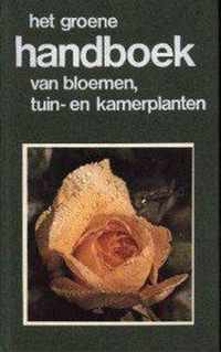 Het groene handboek van bloemen, tuin- en kamerplanten