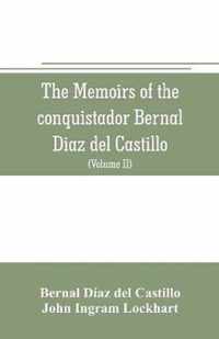 The memoirs of the conquistador Bernal Diaz del Castillo