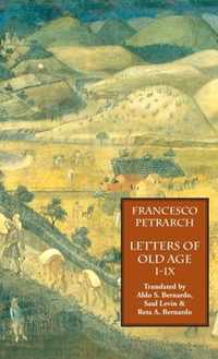 Letters of Old Age (Rerum Senilium Libri) Volume 1, Books I-IX