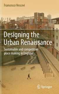 Designing the Urban Renaissance