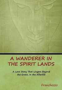 A Wanderer in the Spirit Lands