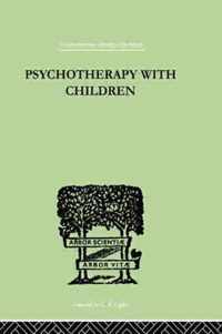 Psychotherapy with Children