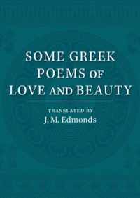 Some Greek Poems of Love and Beauty