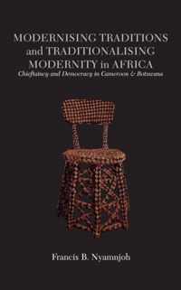 Modernising Traditions and Traditionalising Modernity in Africa