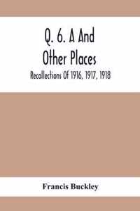 Q. 6. A And Other Places