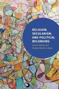 Religion, Secularism, and Political Belonging