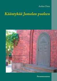 Kaantykaa Jumalan puoleen