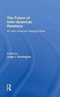 The Future of Inter-American Relations