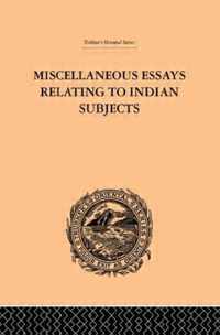 Miscellaneous Essays Relating to Indian Subjects