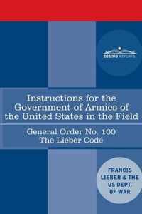 Instructions for the Government of Armies of the United States in the Field - General Order No. 100