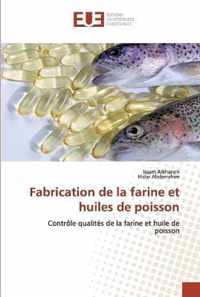 Fabrication de la farine et huiles de poisson