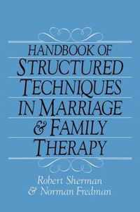 Handbook of Structured Techniques in Marriage and Family Therapy