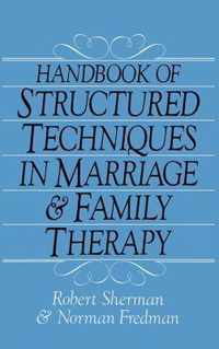 Handbook of Structured Techniques in Marriage and Family Therapy