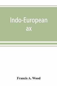 Indo-European ax: axi