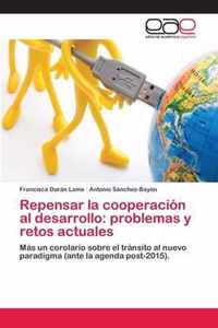 Repensar la cooperacion al desarrollo