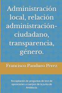 Administracion local, relacion administracion-ciudadano, transparencia, genero.