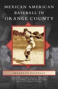 Mexican American Baseball in Orange County