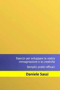 Esercizi per sviluppare la vostra immaginazione e la creativita