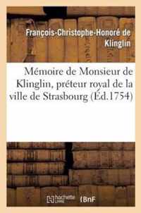 Memoire de Monsieur de Klinglin, Preteur Royal de la Ville de Strasbourg