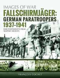 Fallschirmjager: German Paratroopers - 1937-1941