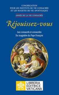 Rejouissez-vous. Aux consacres et consacrees du magistere du magistere du Pape Francois