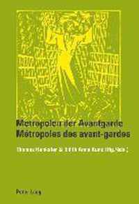 Metropolen der Avantgarde. Métropoles des avant-gardes