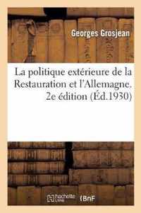 La Politique Exterieure de la Restauration Et l'Allemagne. 2e Edition