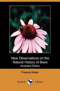 New Observations on the Natural History of Bees (Illustrated Edition) (Dodo Press)