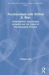 Psychoanalysis with Wilfred R. Bion