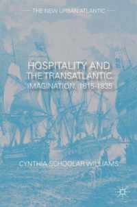 Hospitality And The Transatlantic Imagination, 1815-1835