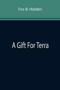 A Gift For Terra