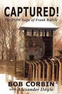 Captured! the POW Saga of Frank Battle