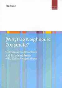 (Why) Do Neighbours Cooperate?