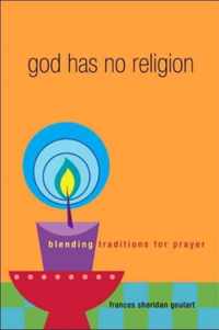 God Has No Religion: Blending Traditions For Prayer