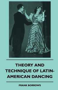 Theory And Technique Of Latin-American Dancing