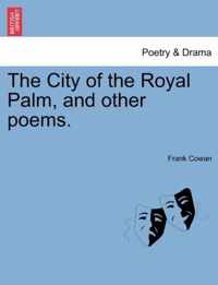 The City of the Royal Palm, and Other Poems.