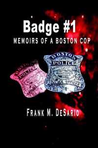 Badge #1 - Memoirs of a Boston Cop