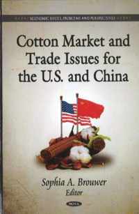 Cotton Market & Trade Issues for the U.S. & China