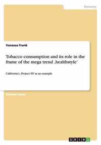 Tobacco consumption and its role in the frame of the mega trend 'healthstyle'